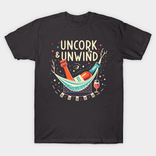 Uncork and Unwind T-Shirt by tubiela's